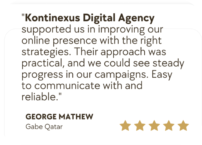 Testimonial from George Mathew of Gabe Qatar praising Kontinexus Digital Agency for improving online presence and campaign performance.