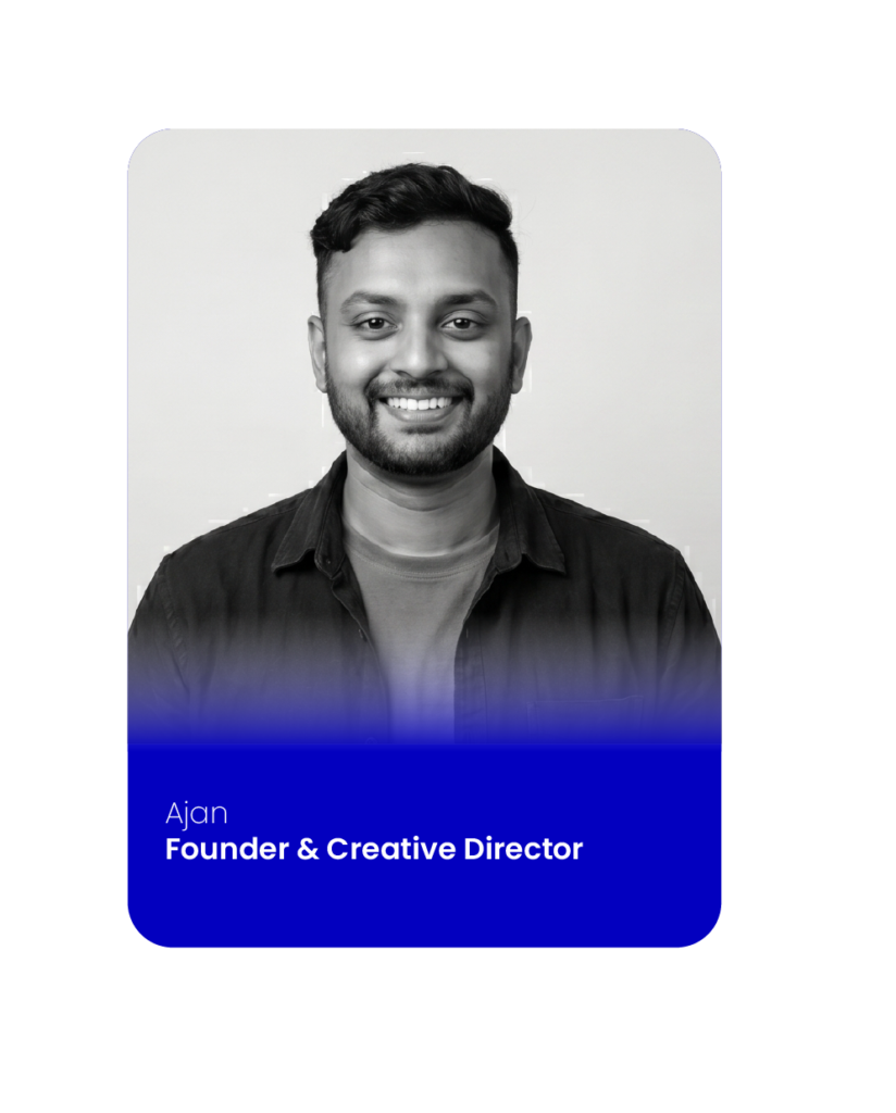 Ajan, founder and creative director for brand strategy and creative direction.