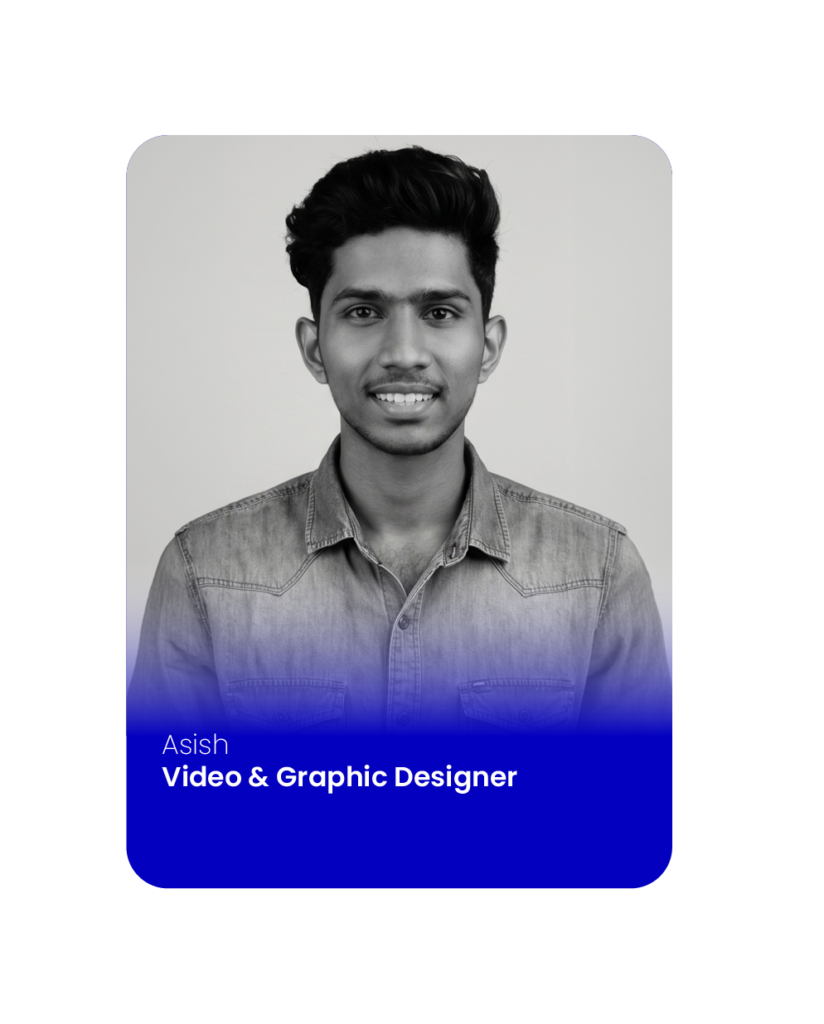 Asish, a professional video and graphic designer with creative digital design expertise.